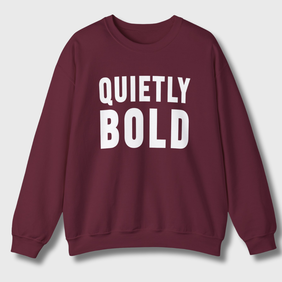 Quietly Bold Sweatshirt