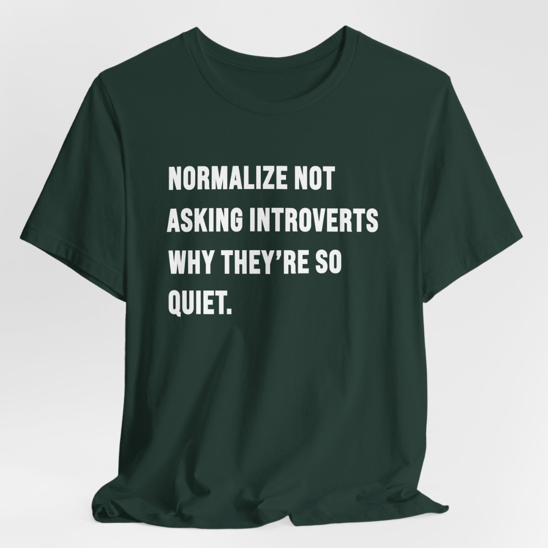 Normalize Not Asking Introverts T-Shirt