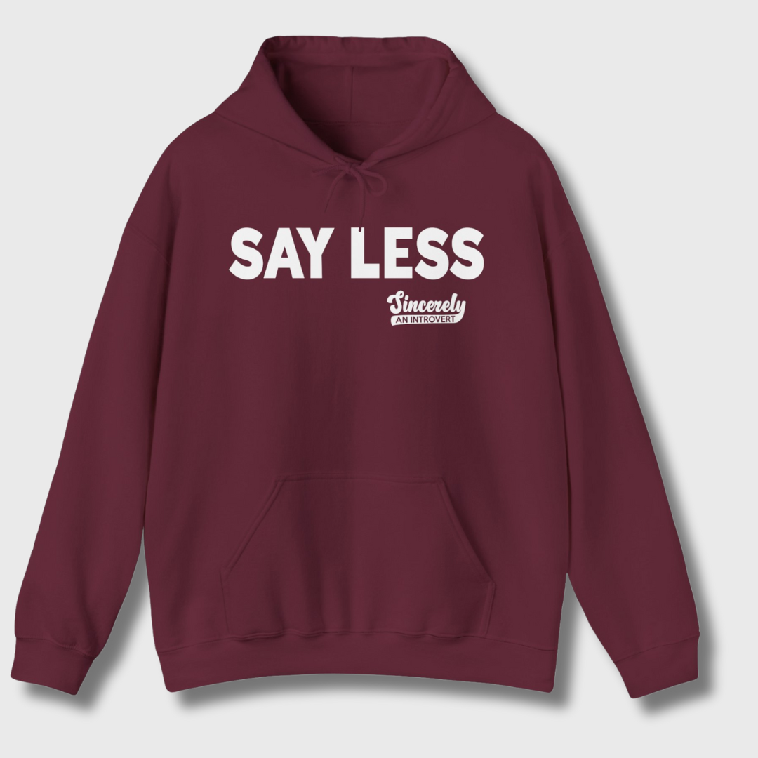 Say Less Hoodie