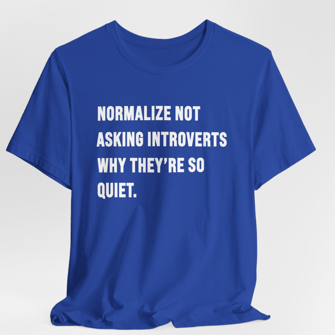 Normalize Not Asking Introverts T-Shirt