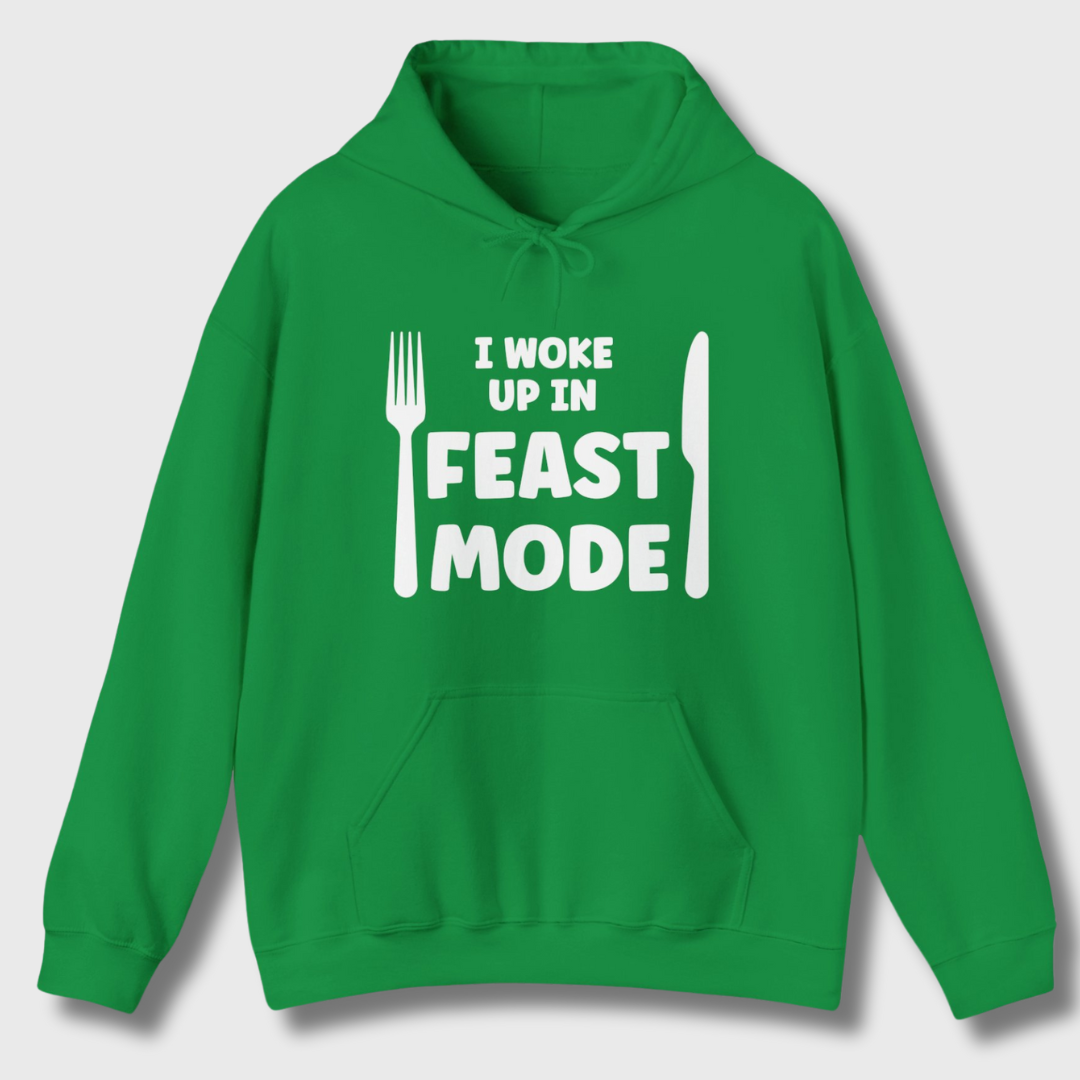 I Woke Up In Feast Mode Hoodie