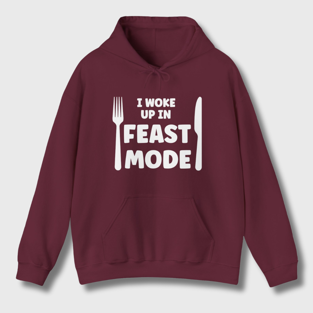 I Woke Up In Feast Mode Hoodie