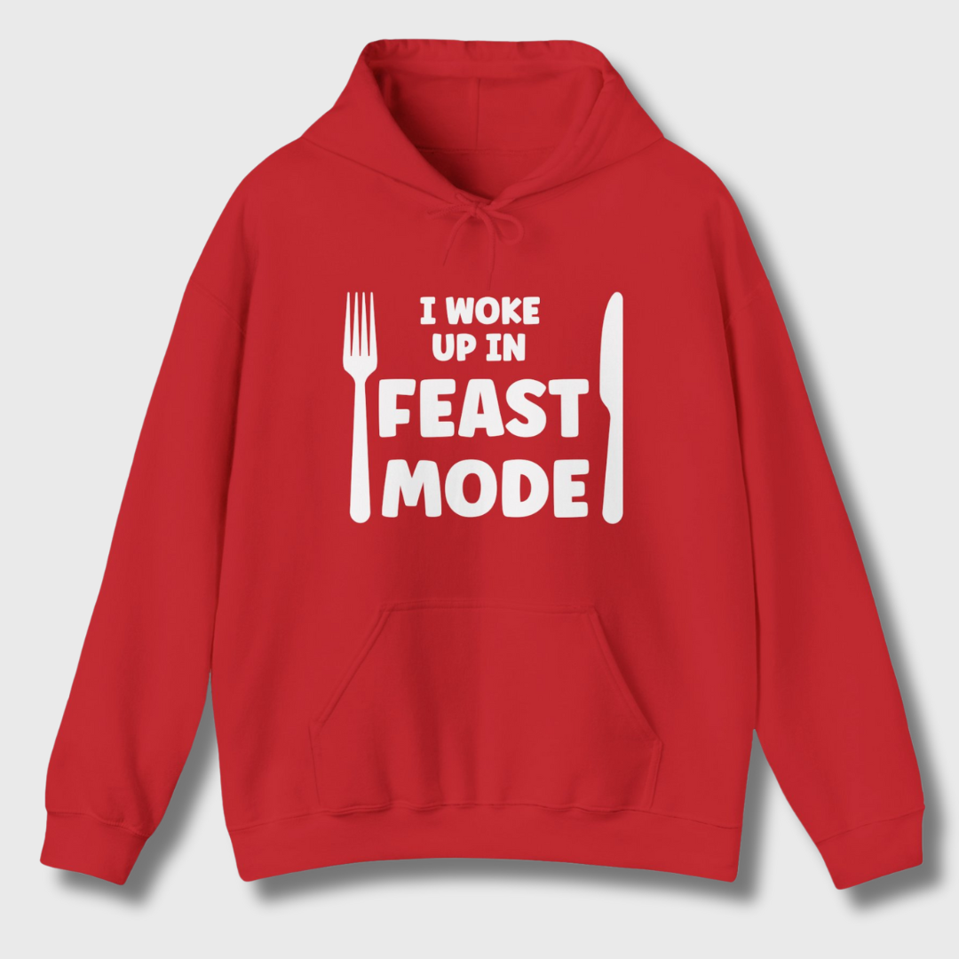 I Woke Up In Feast Mode Hoodie