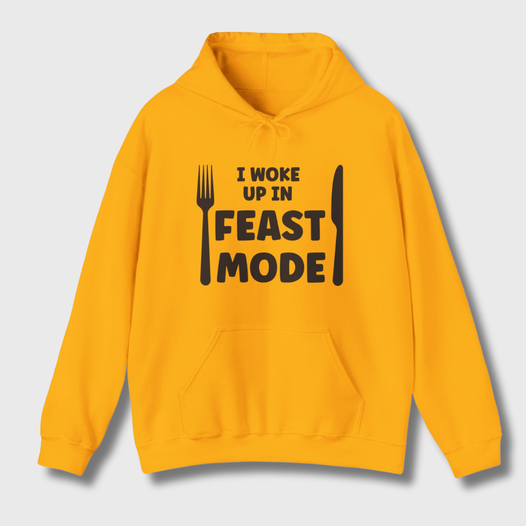 I Woke Up In Feast Mode Hoodie