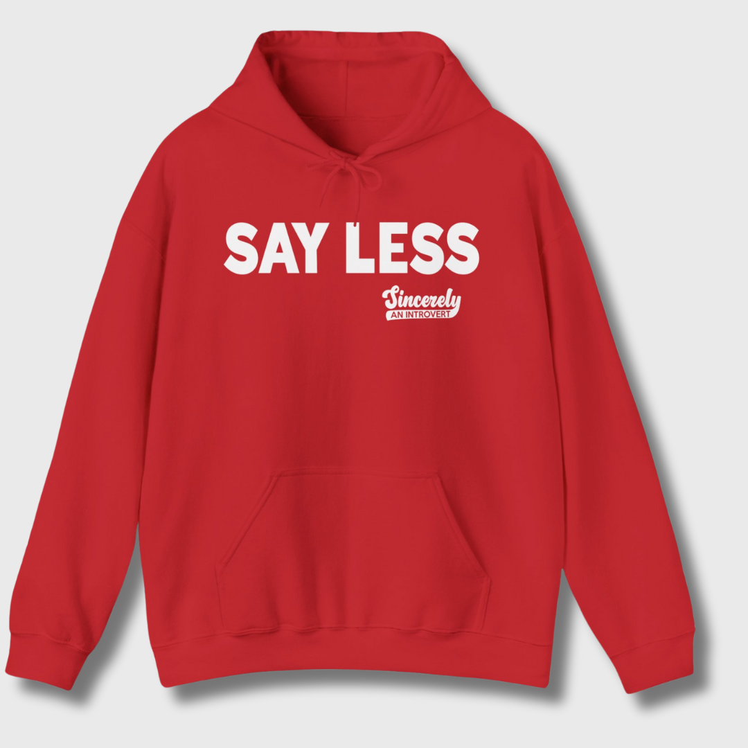 Say Less Hoodie