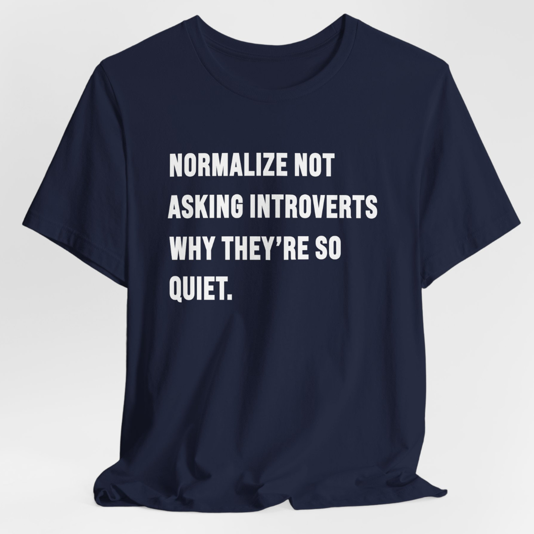 Normalize Not Asking Introverts T-Shirt