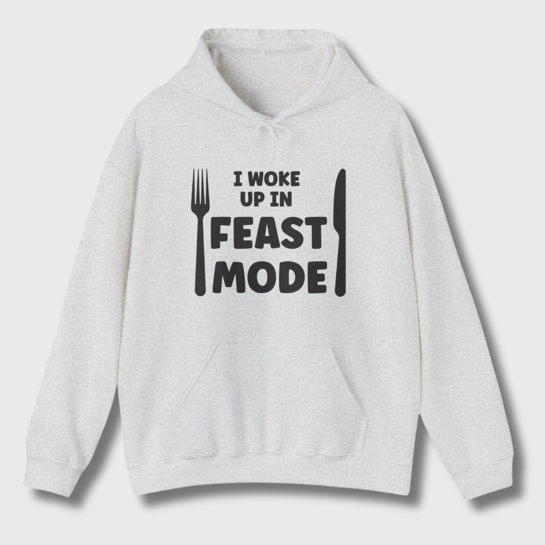 I Woke Up In Feast Mode Hoodie