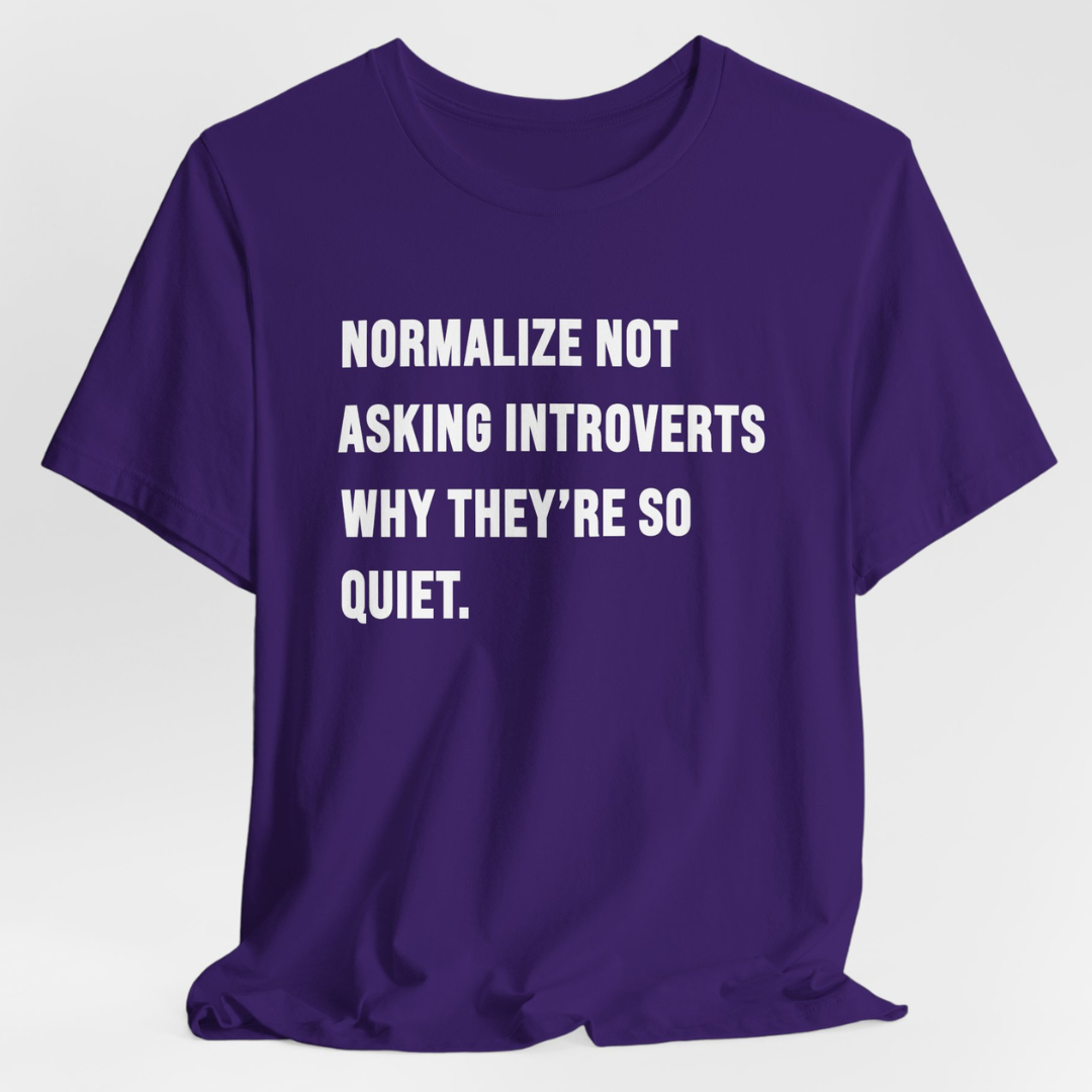 Normalize Not Asking Introverts T-Shirt
