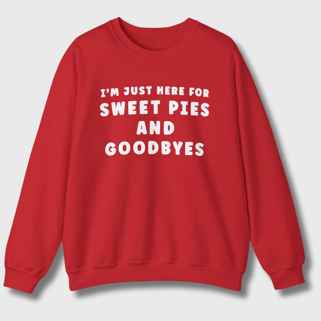 Sweet Pies and Goodbyes Sweatshirt