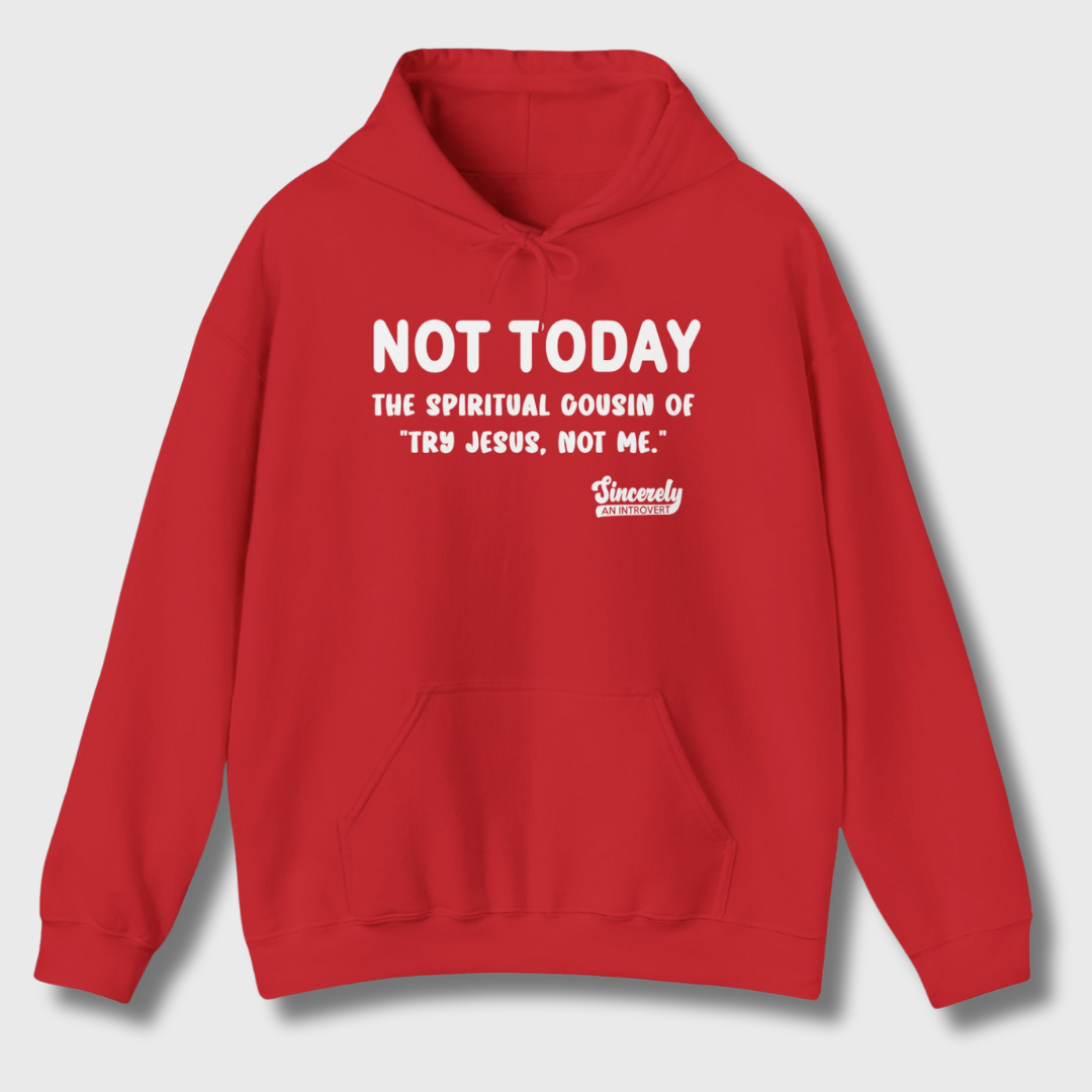 Not Today Limited Edition Hoodie