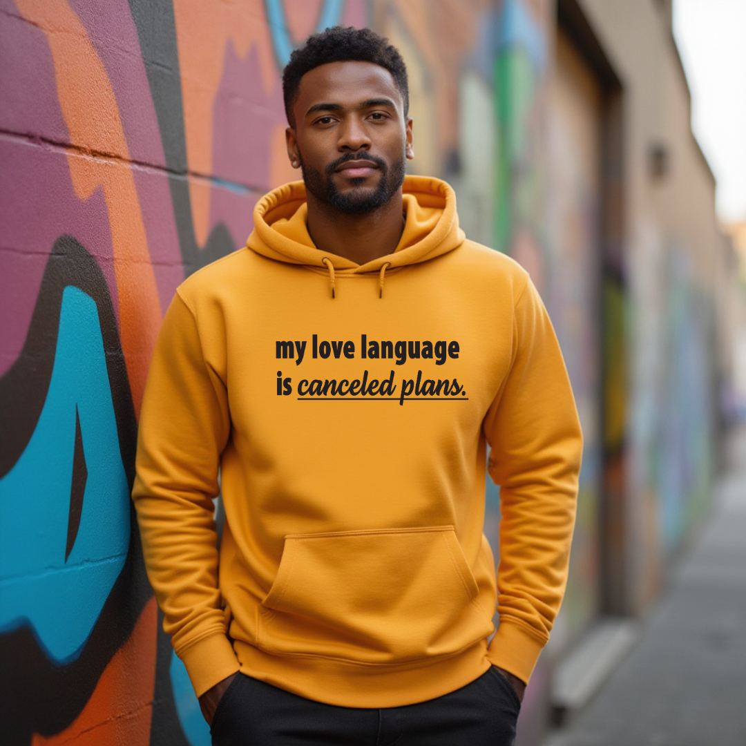 My Love Language is Canceled Plans Hoodie