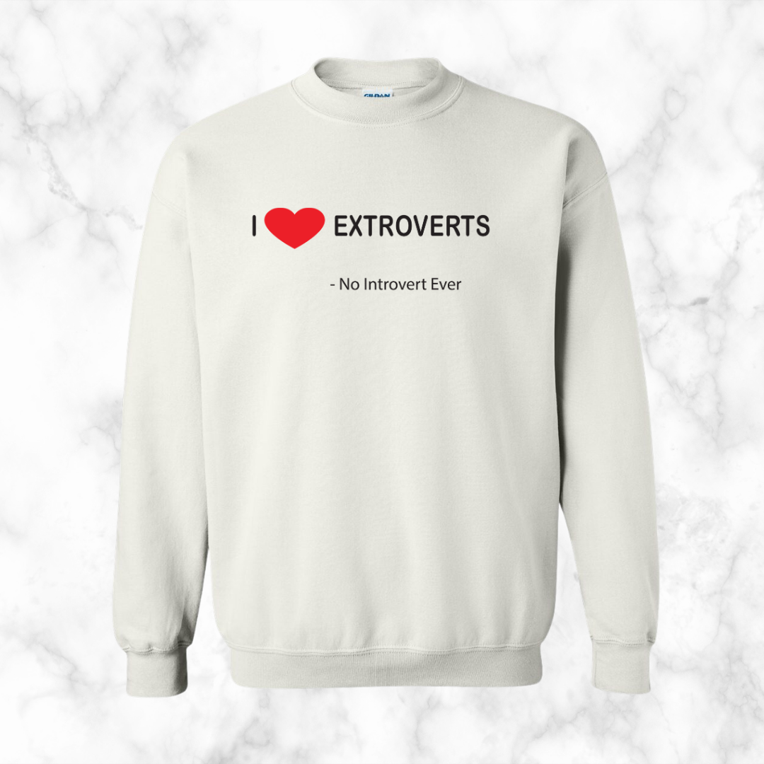 I Love Extroverts Sweatshirt