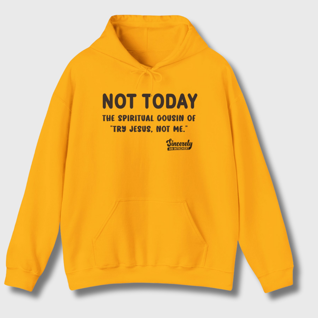 Not Today Limited Edition Hoodie