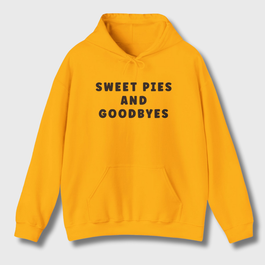 Sweet Pies and Goodbyes Hoodie