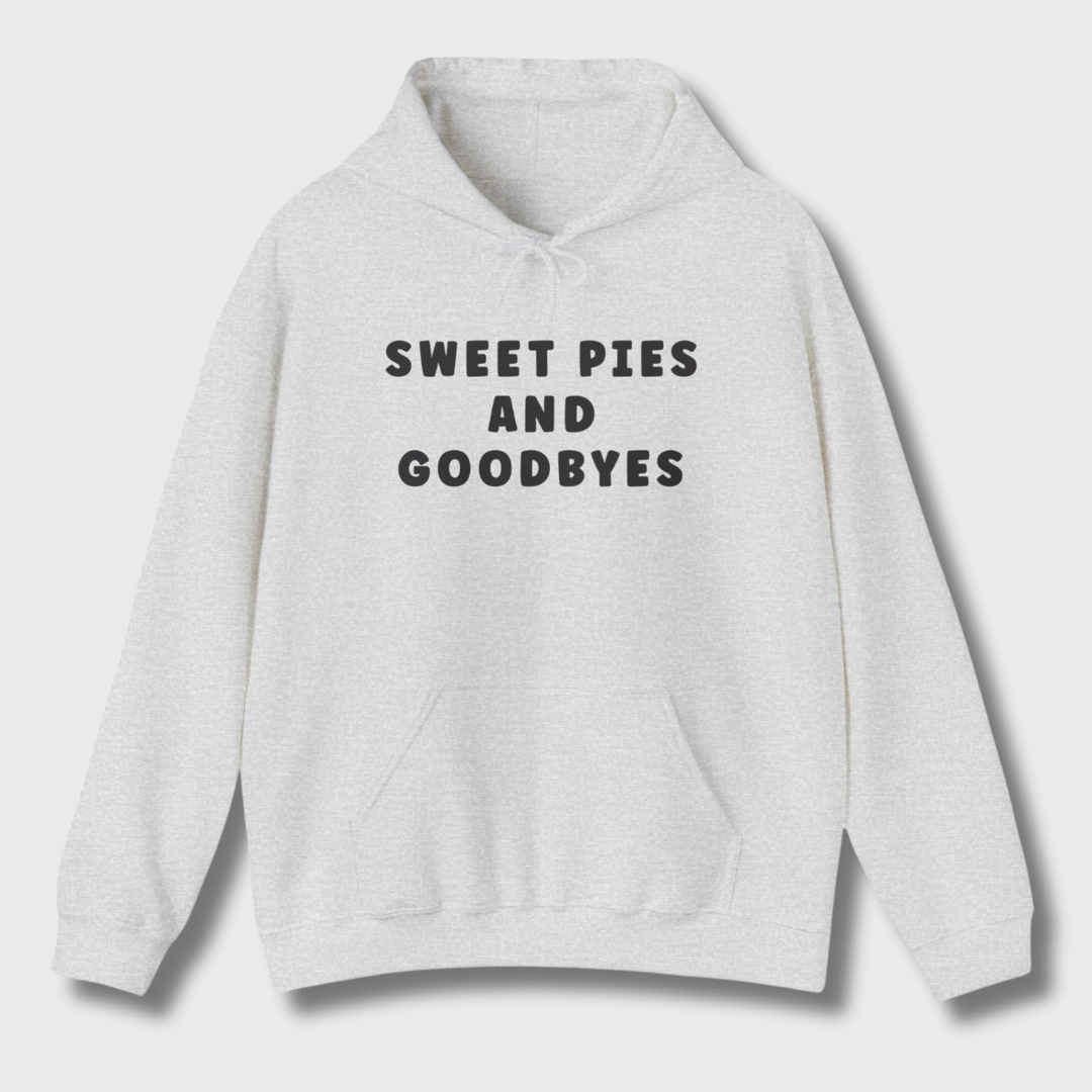 Sweet Pies and Goodbyes Hoodie