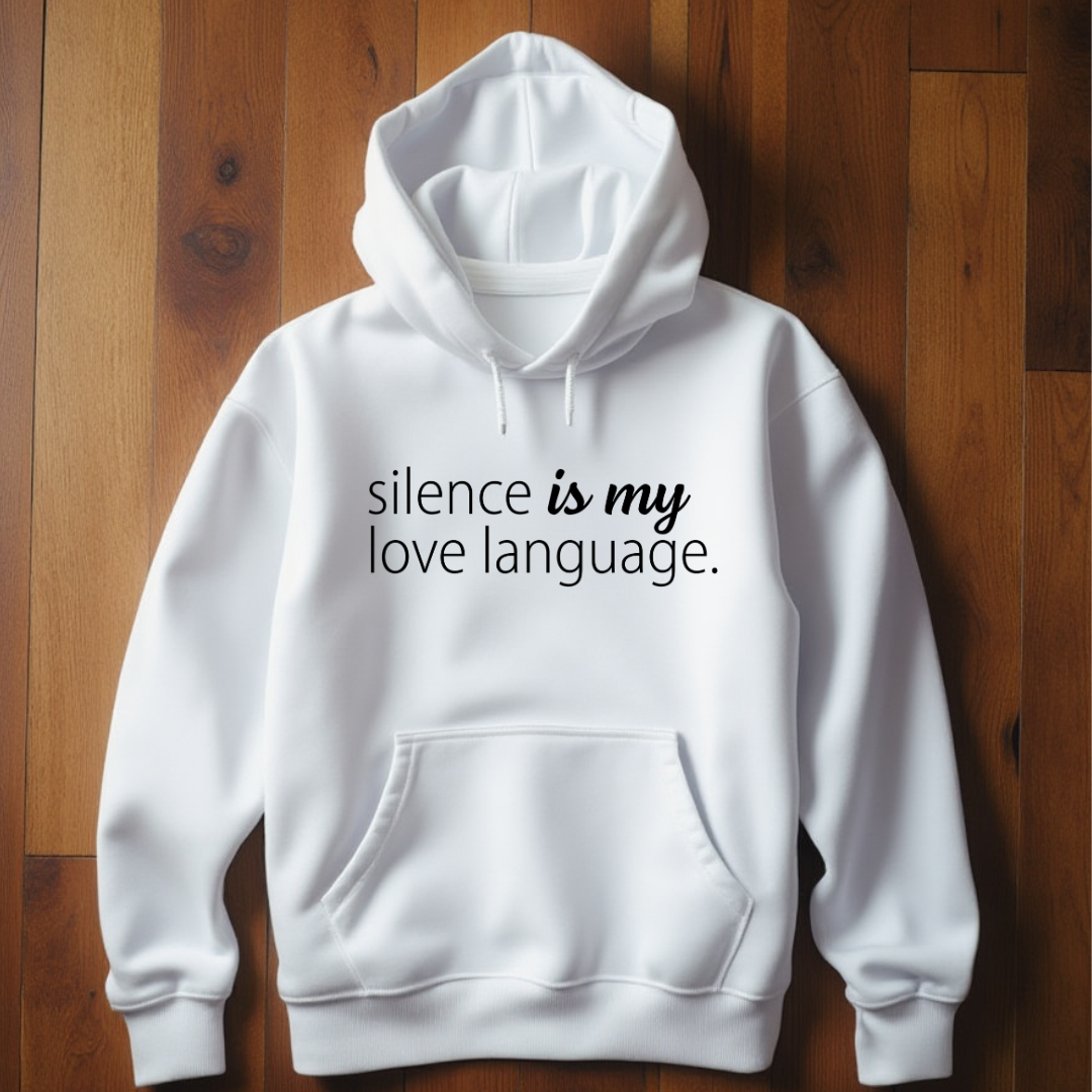 Silence Is My Love Language Hoodie