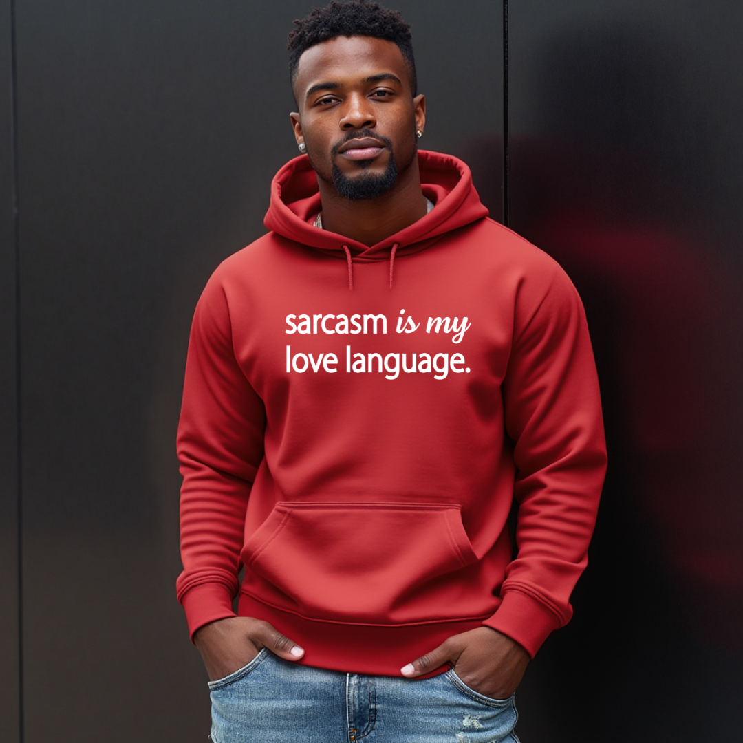 Sarcasm Is My Love Language Hoodie