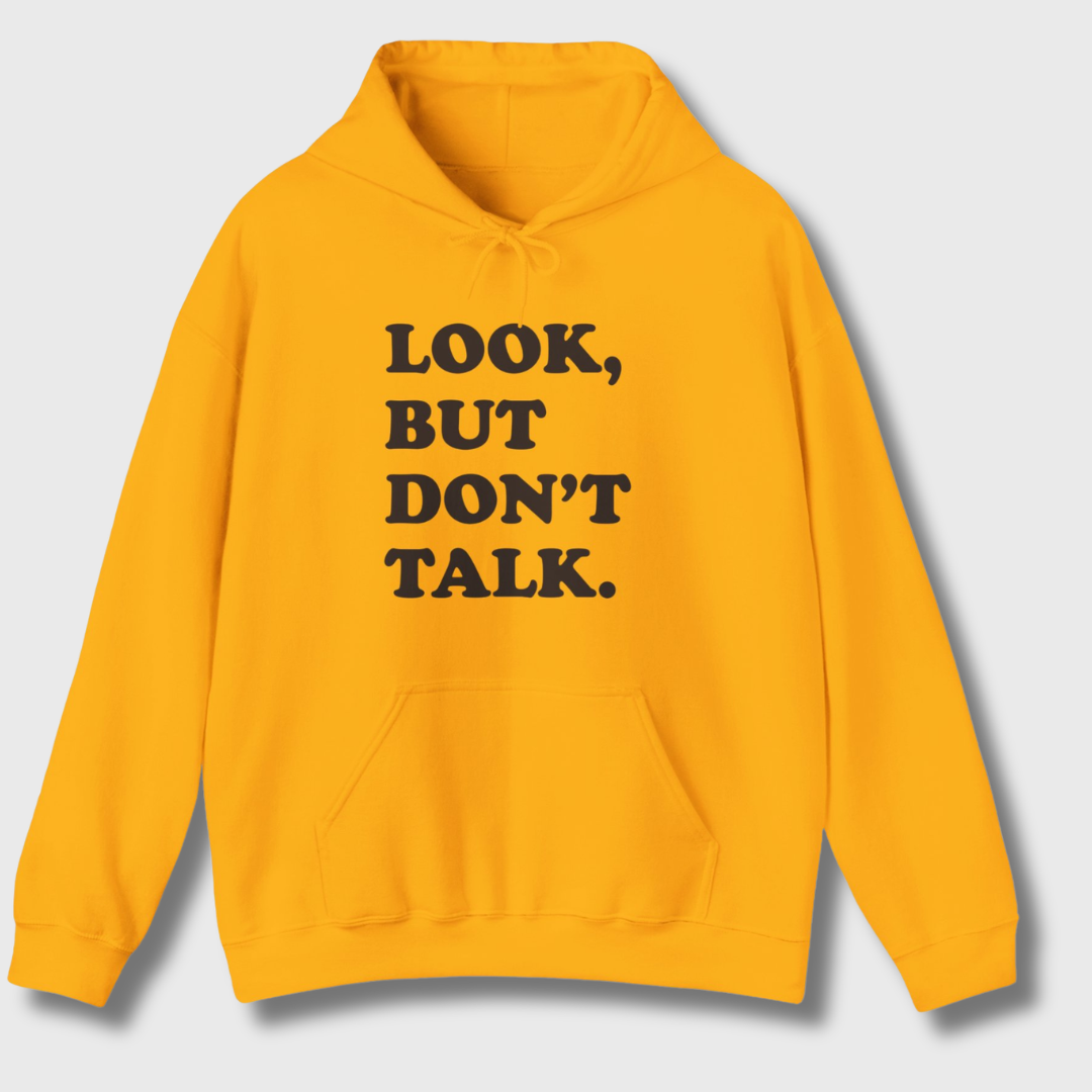 Look But Don't Talk Hoodie