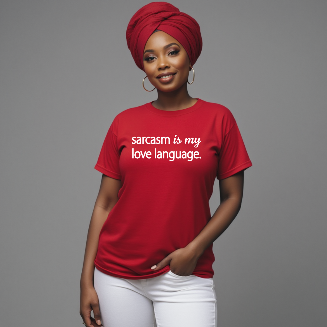 Sarcasm Is My Love Language Unisex T-Shirt