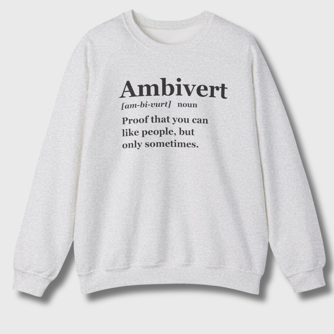 Ambiverts Like People Sometimes Sweatshirt