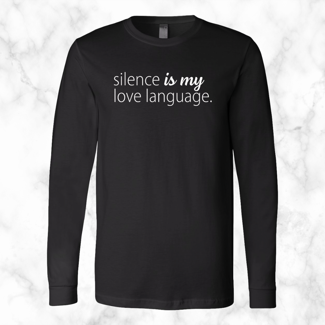 Silence is My Love Language Long Sleeve
