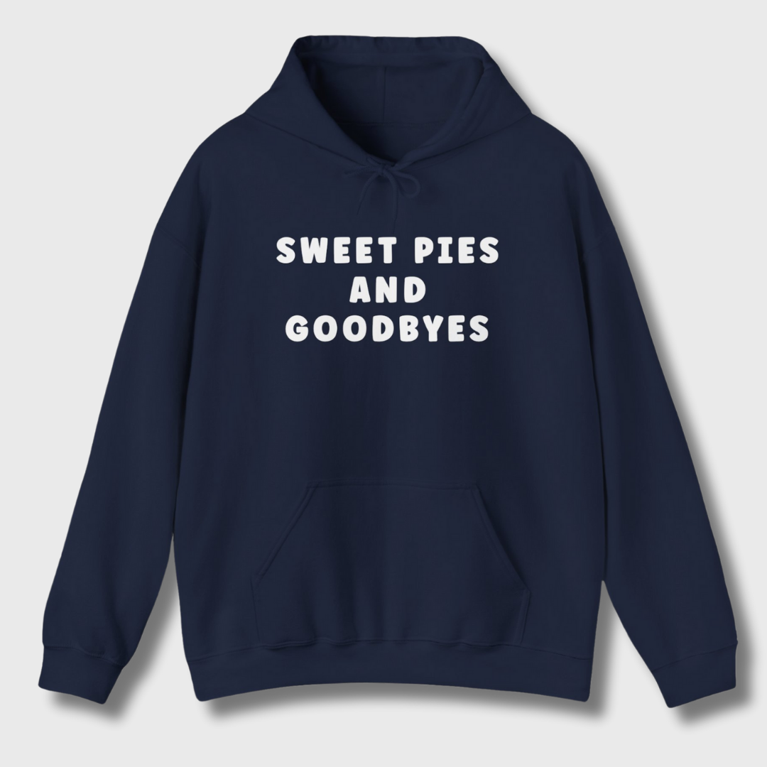 Sweet Pies and Goodbyes Hoodie