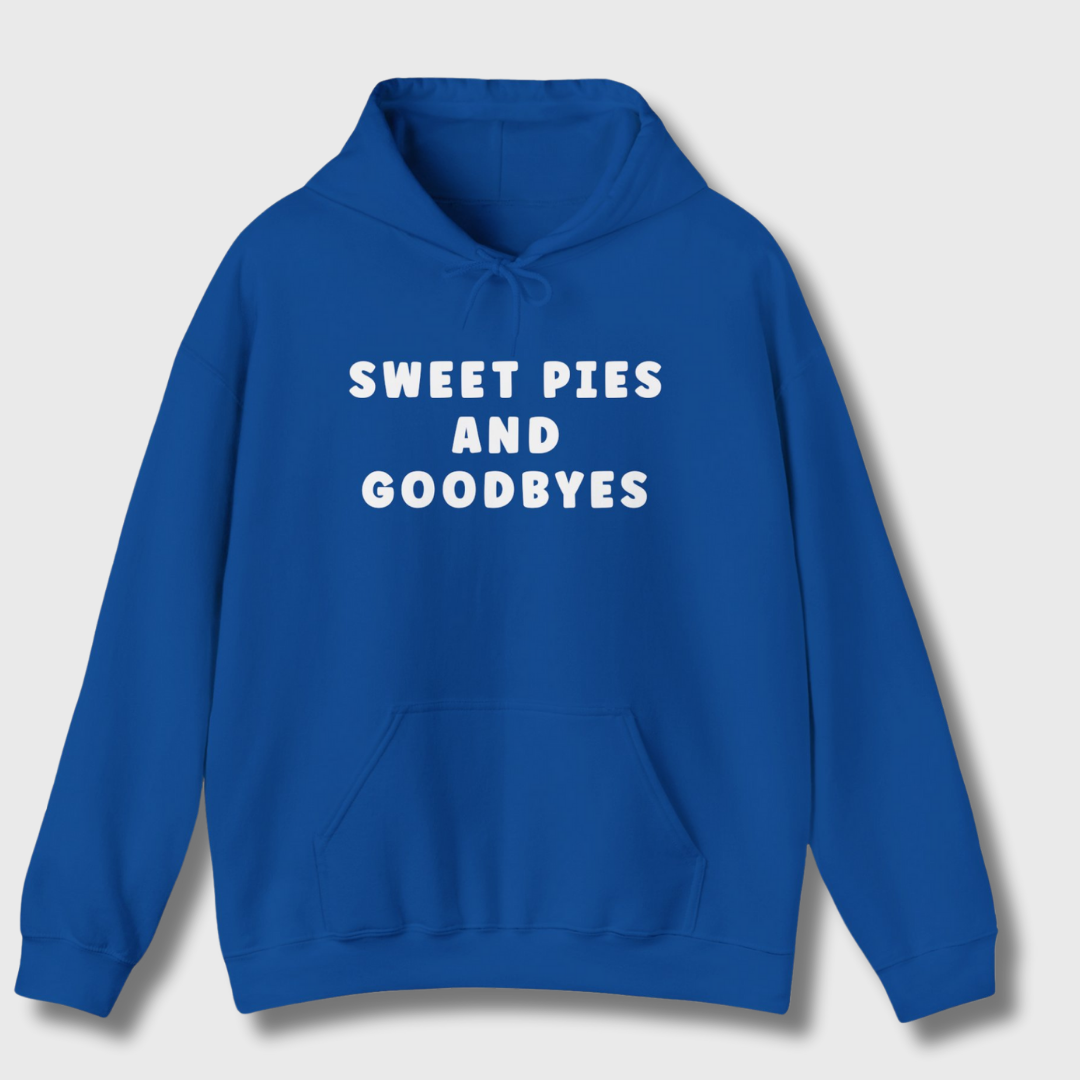 Sweet Pies and Goodbyes Hoodie