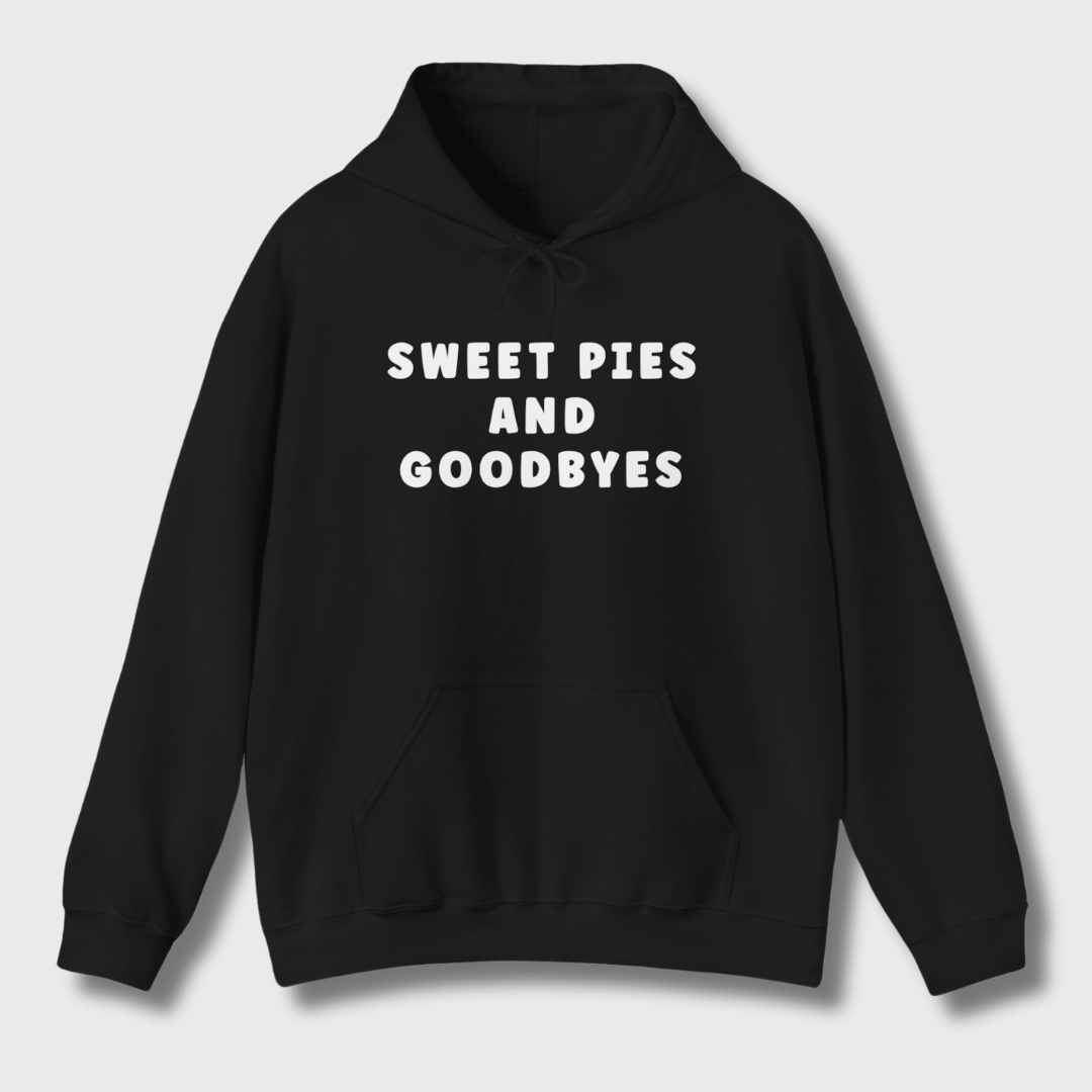 Sweet Pies and Goodbyes Hoodie