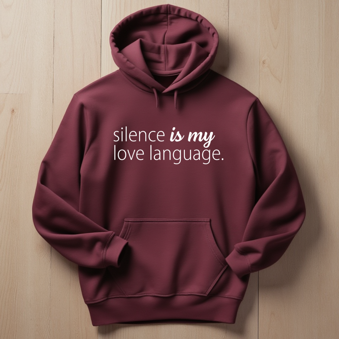 Silence Is My Love Language Hoodie