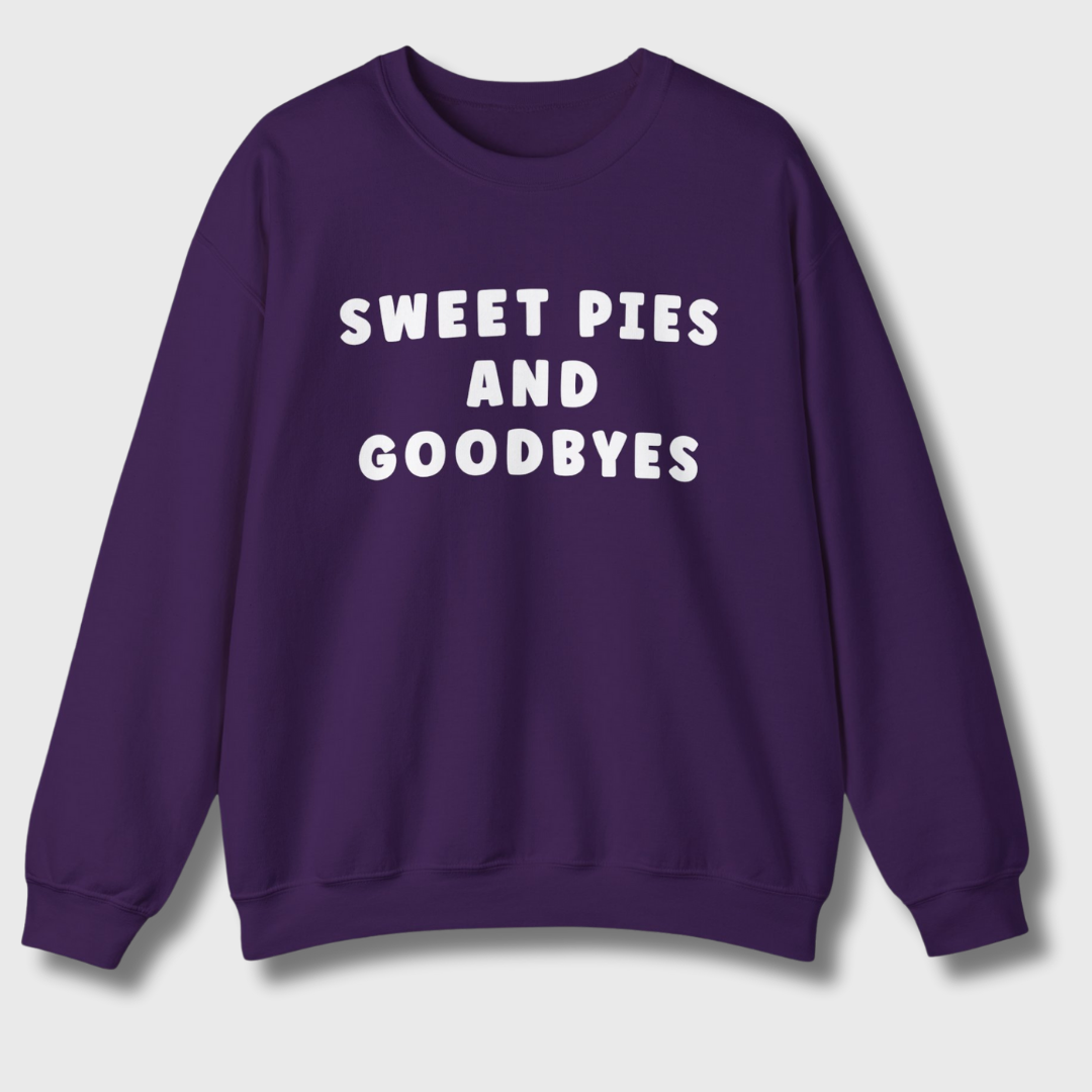 Sweet Pies and Goodbyes Sweatshirt