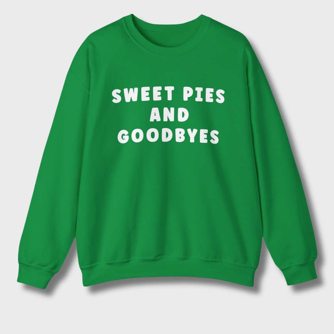 Sweet Pies and Goodbyes Sweatshirt