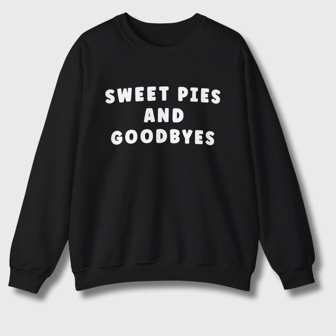 Sweet Pies and Goodbyes Sweatshirt