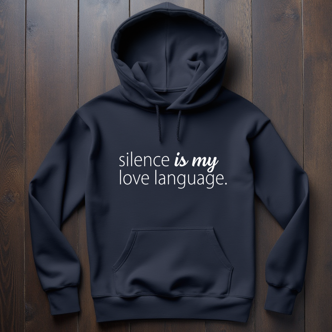 Silence Is My Love Language Hoodie