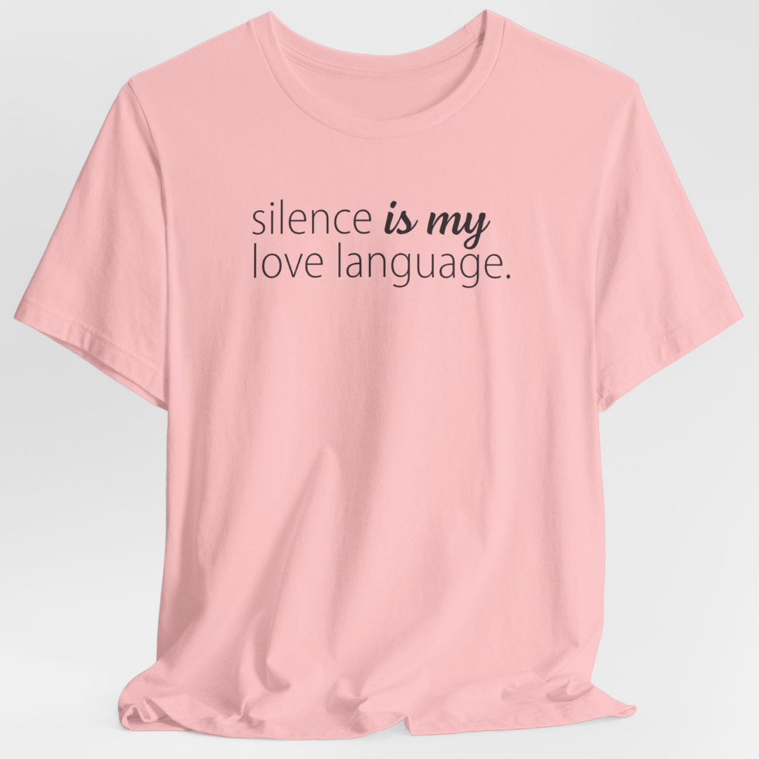 Silence Is My Love Language Unisex T-Shirt