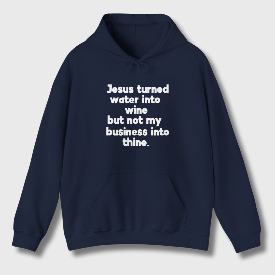 Jesus Turned Water Into Wine Hoodie