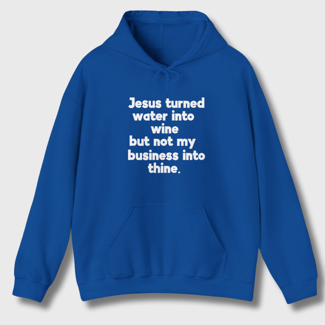 Jesus Turned Water Into Wine Hoodie