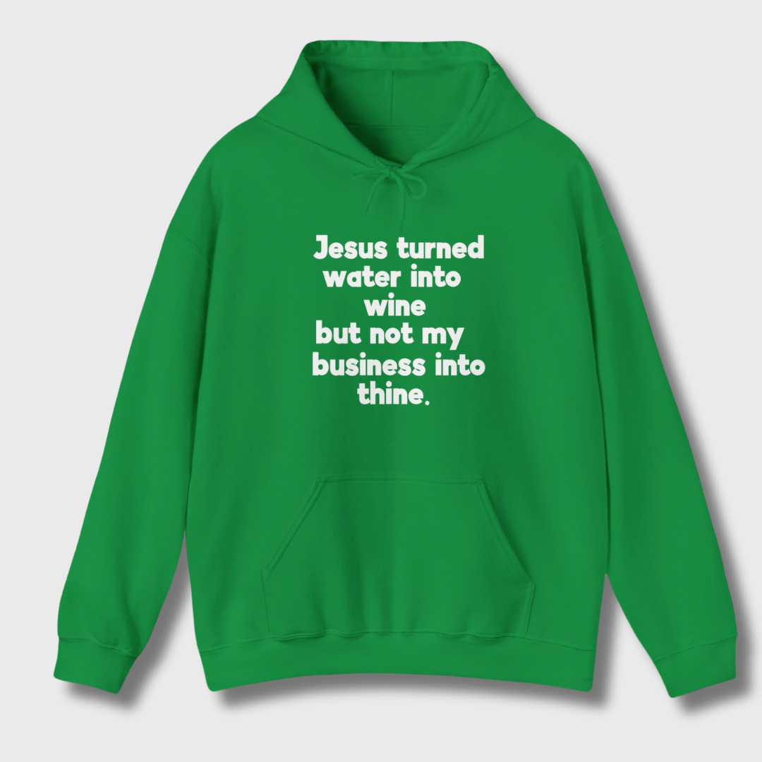 Jesus Turned Water Into Wine Hoodie