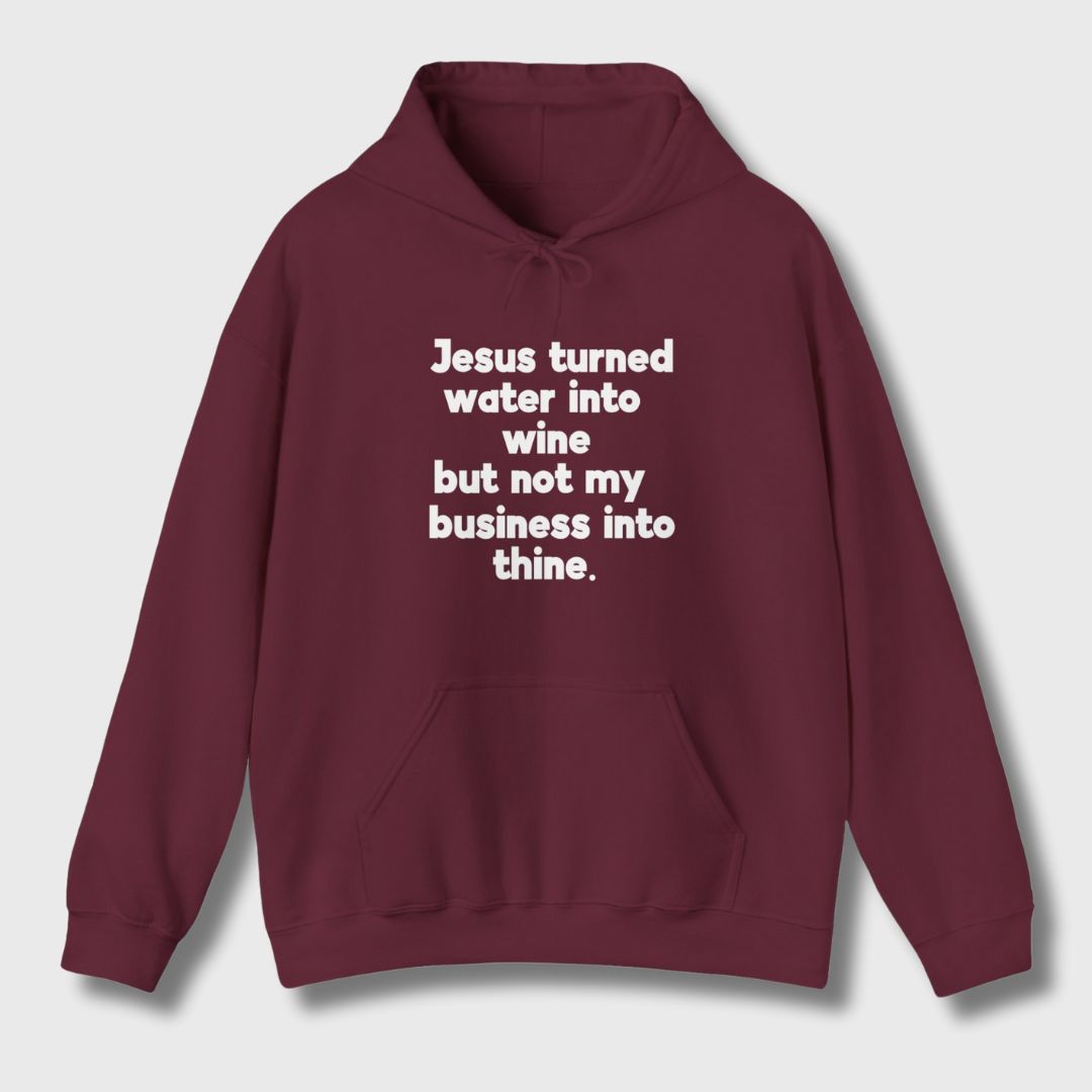 Jesus Turned Water Into Wine Hoodie