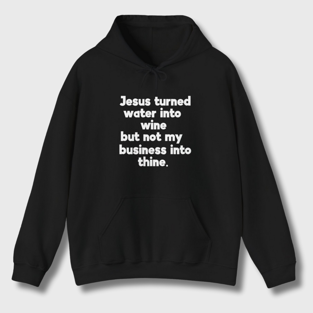 Jesus Turned Water Into Wine Hoodie