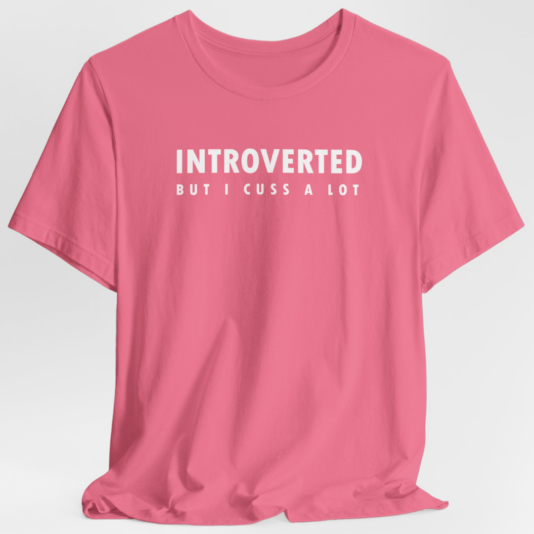 Introverted But I Cuss A Lot Unisex T-Shirt