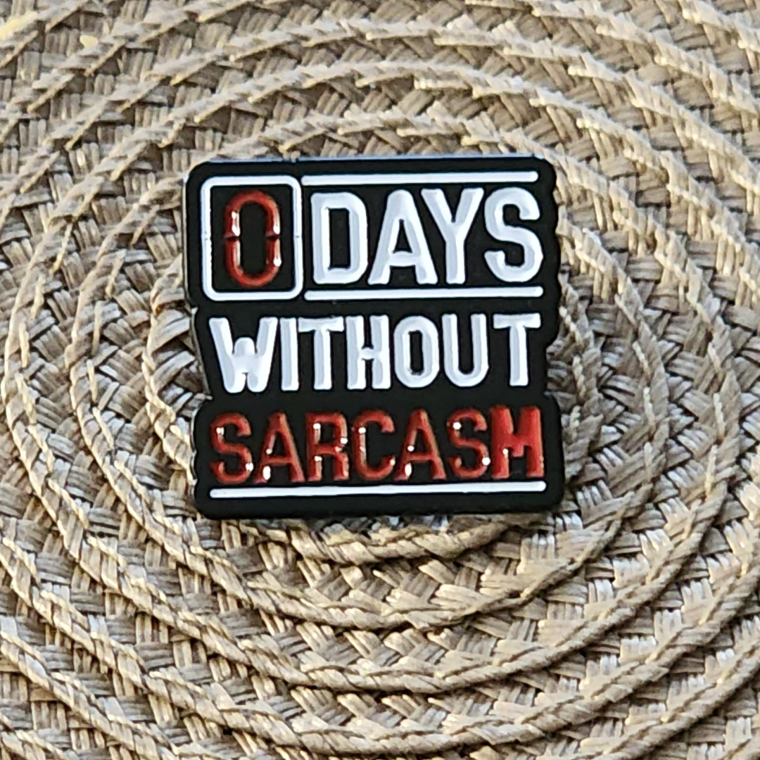 0 Days Without Sarcasm Enamel Lapel Pin