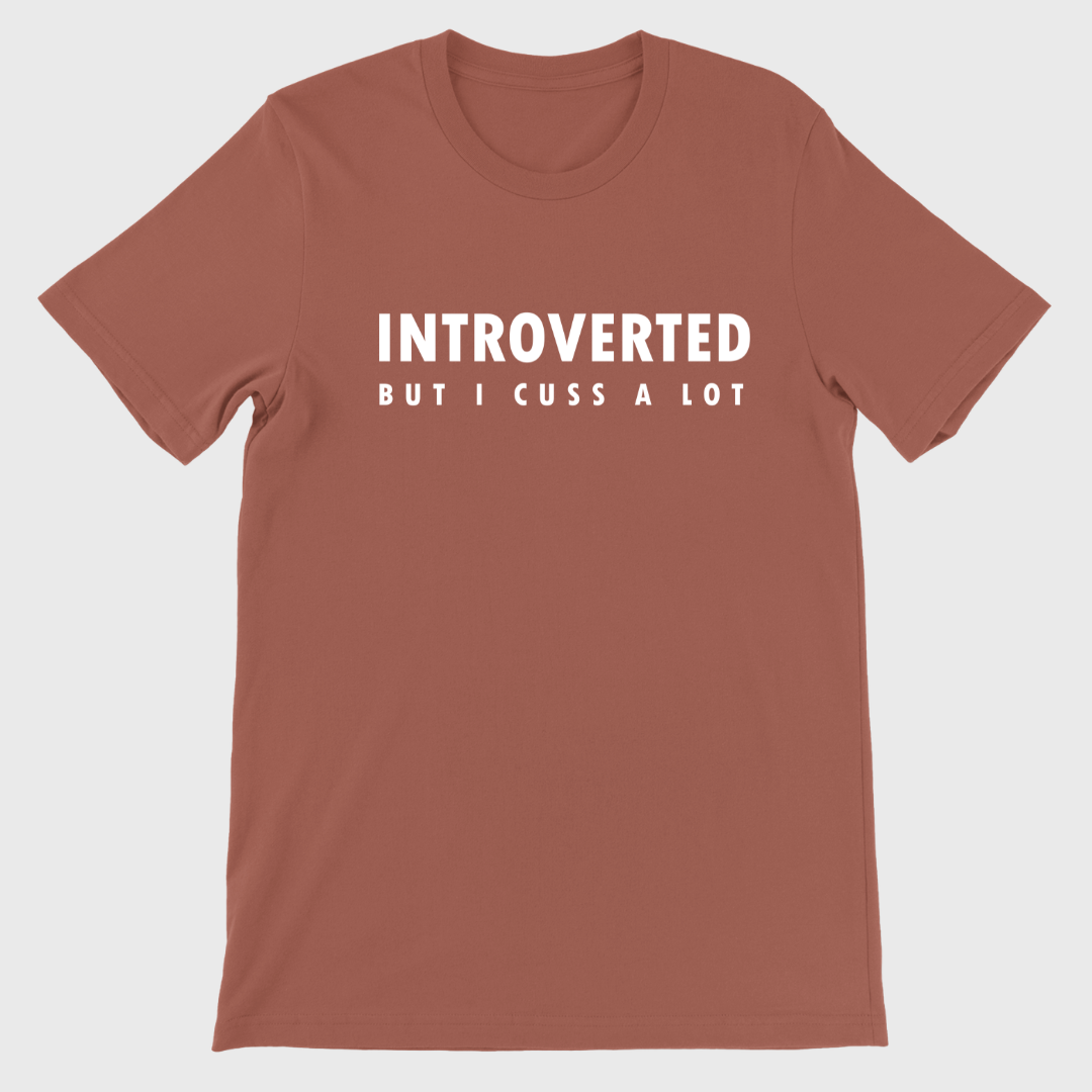 Introverted But I Cuss A Lot