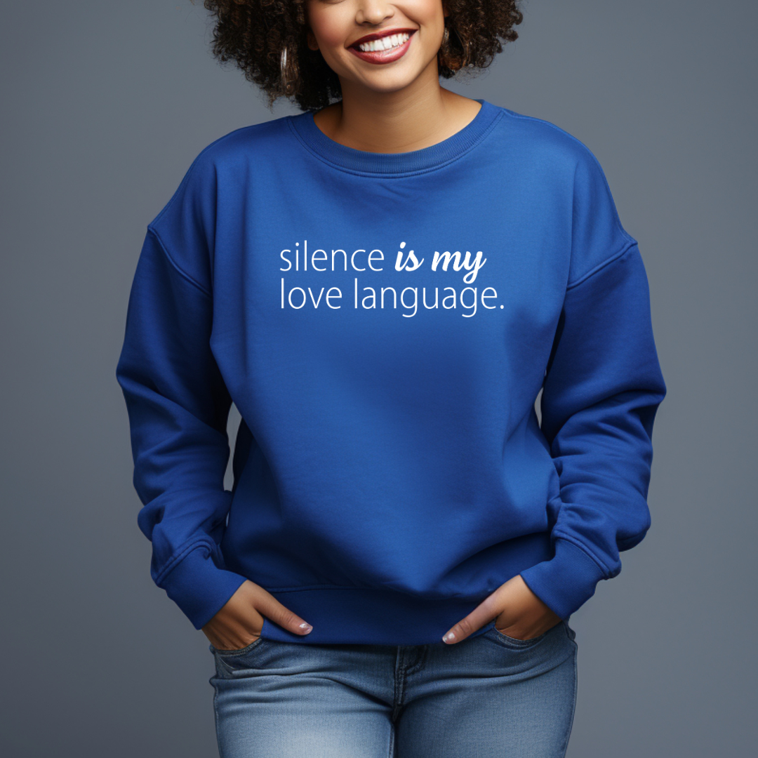 Silence Is My Love Language Sweatshirt