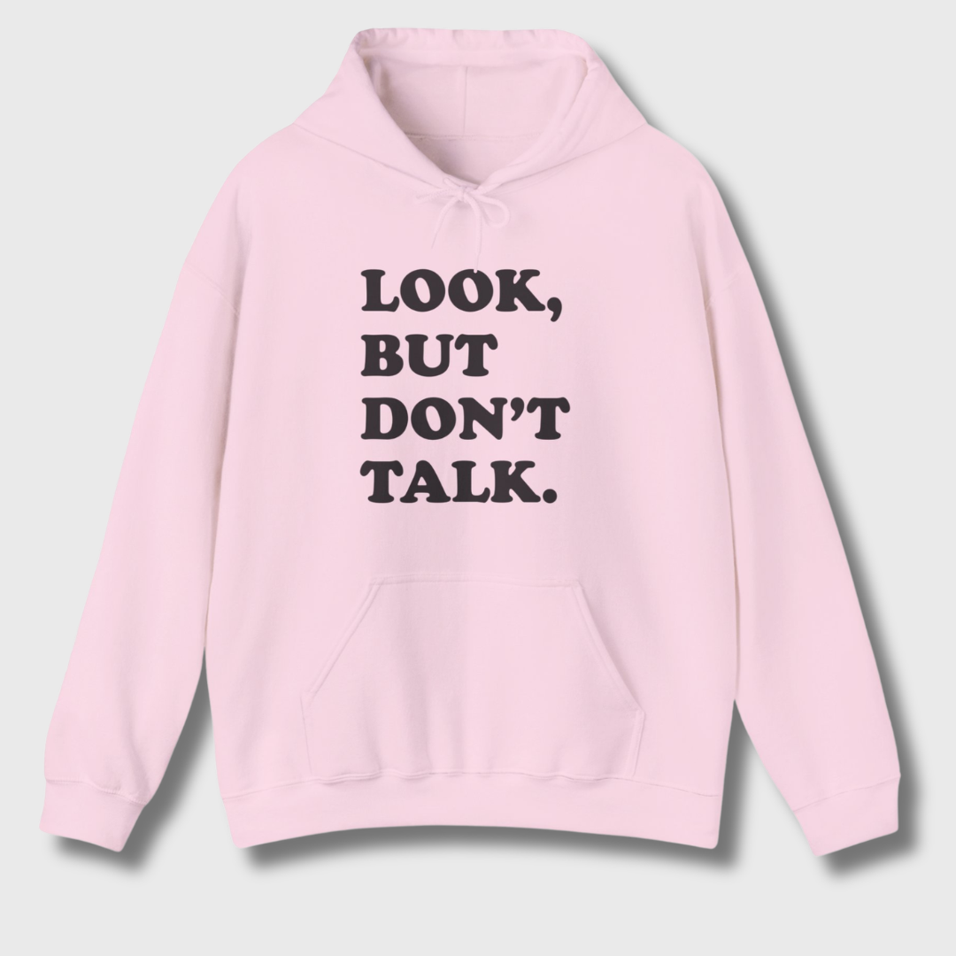 Look But Don't Talk Hoodie