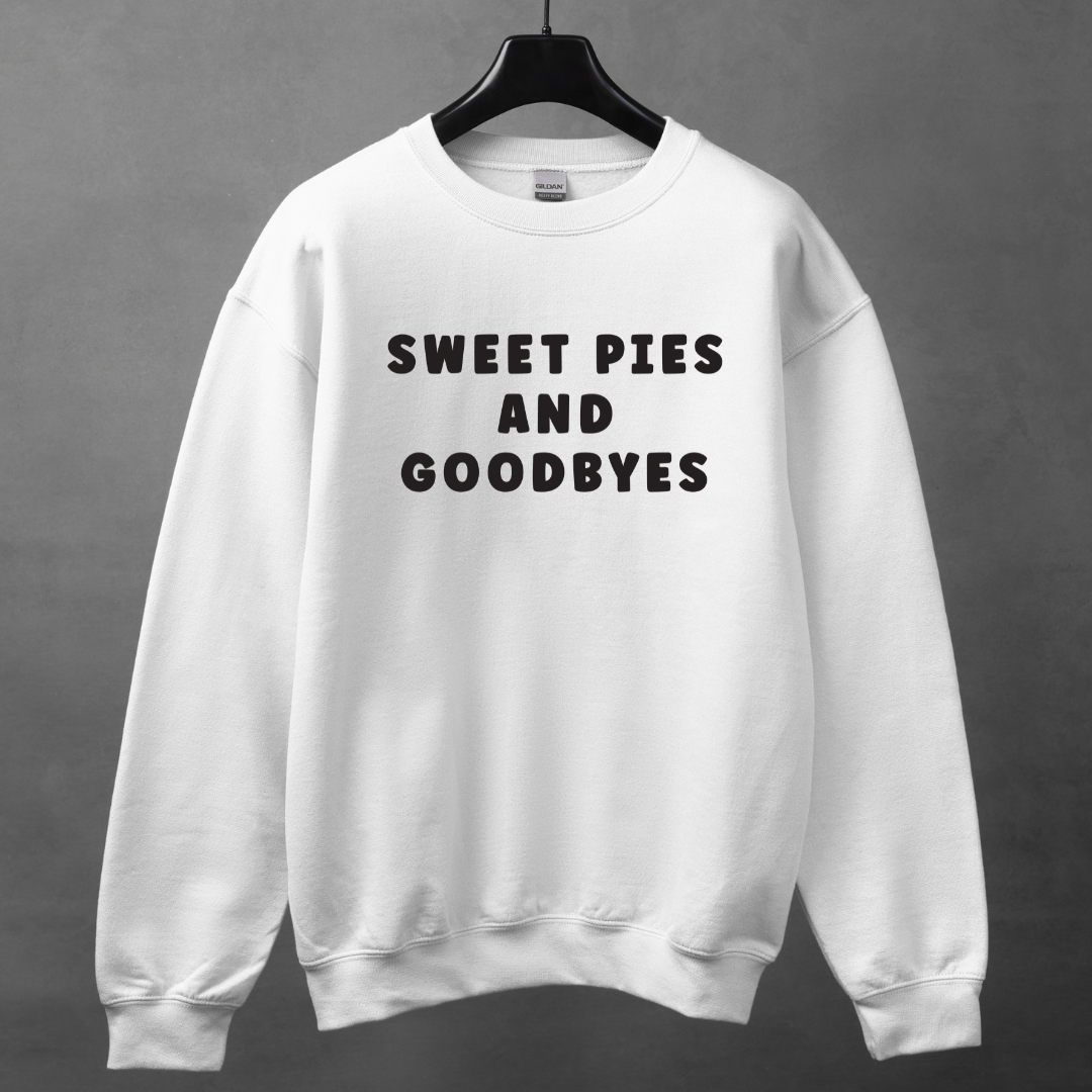 Sweet Pies and Goodbyes Sweatshirt