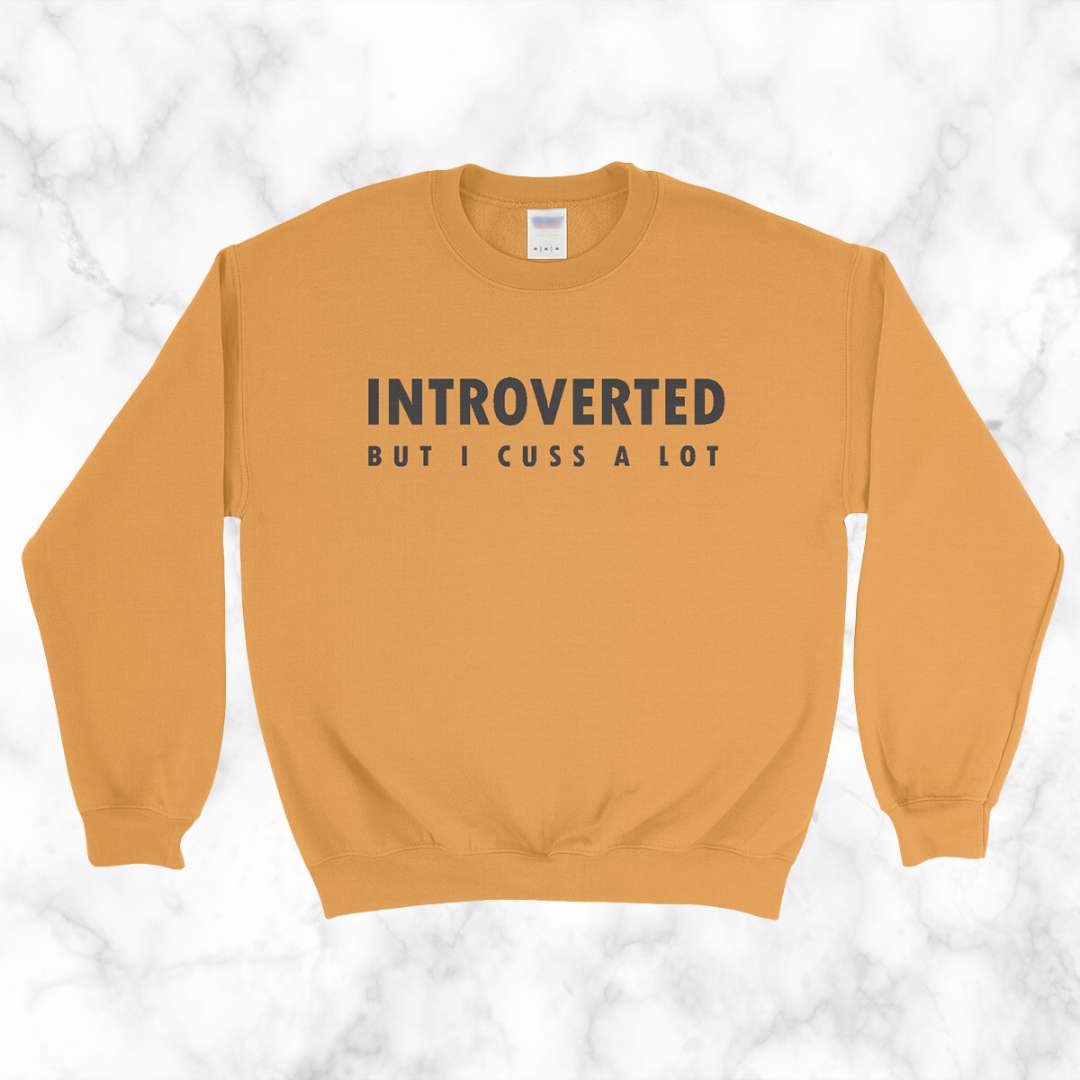 Introverted But I Cuss A Lot Sweatshirt