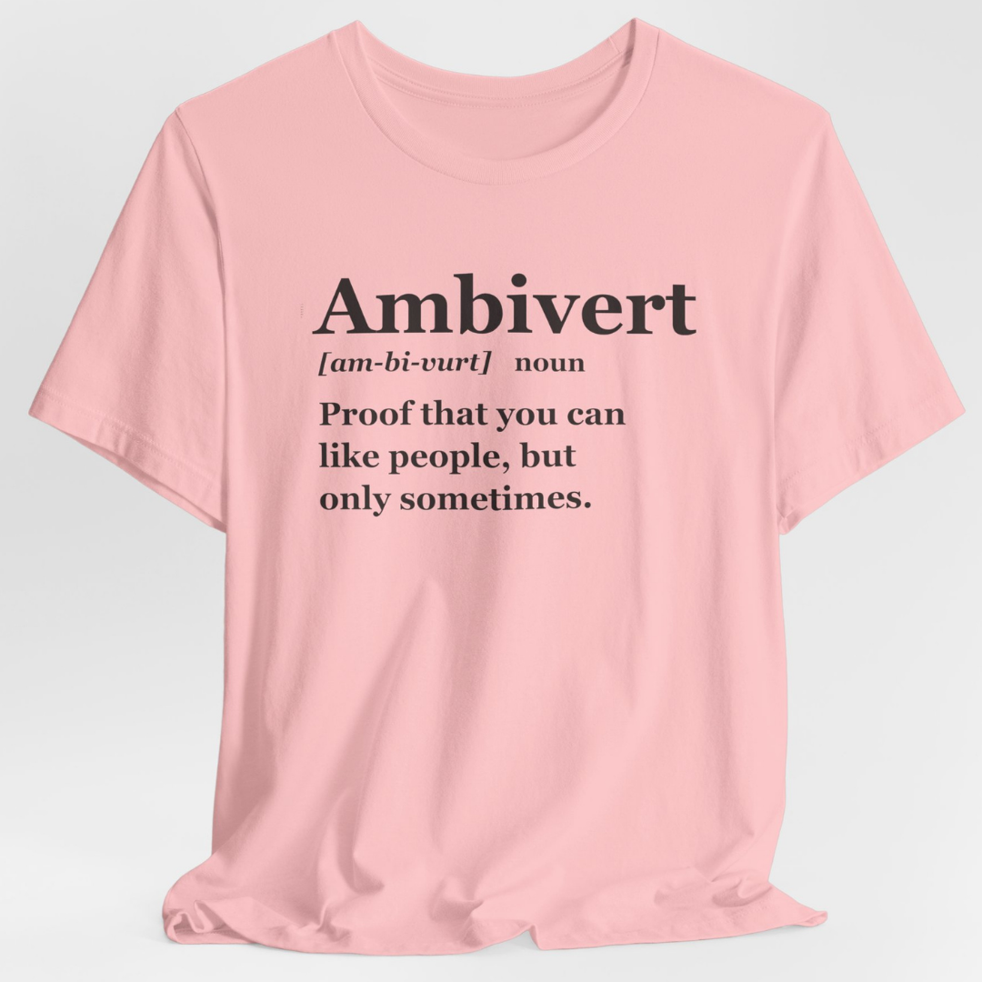 Ambiverts Like People Sometimes T-Shirt