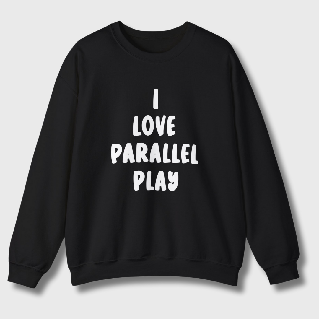 I Love Parallel Play Sweatshirt