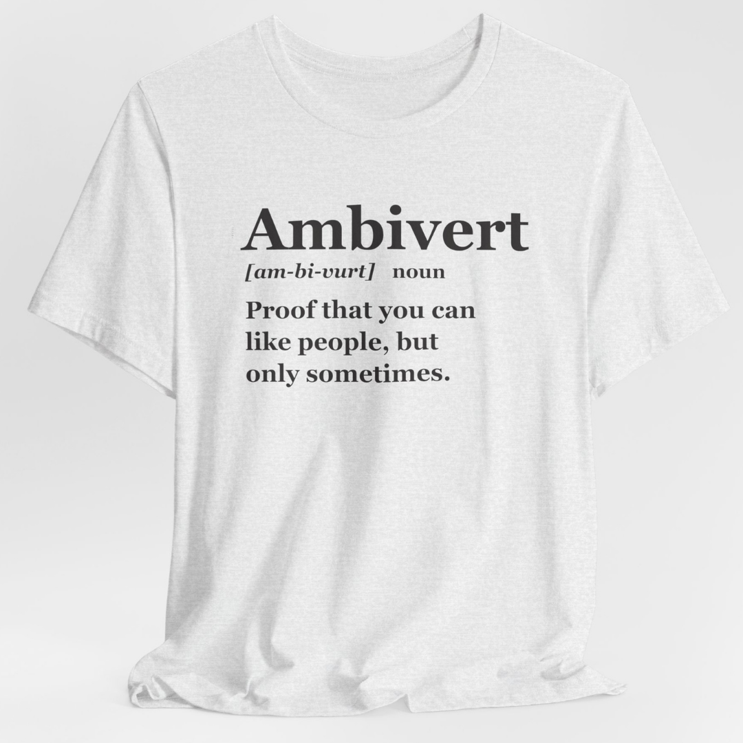 Ambiverts Like People Sometimes T-Shirt