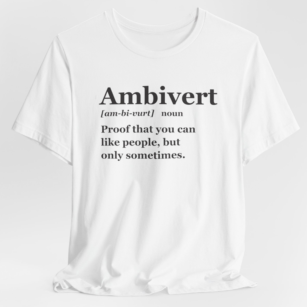 Ambiverts Like People Sometimes T-Shirt